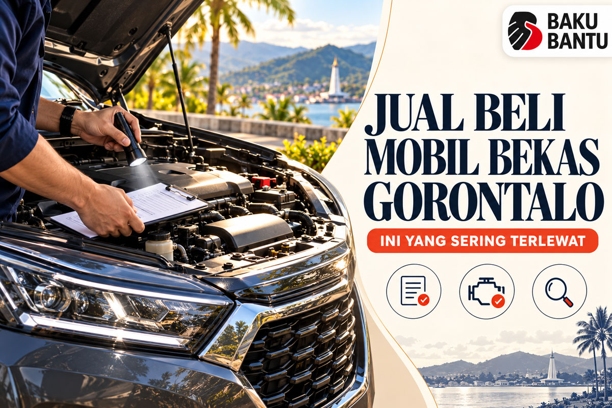 Jual Beli Mobil Bekas Gorontalo, Ini yang Sering Terlewat