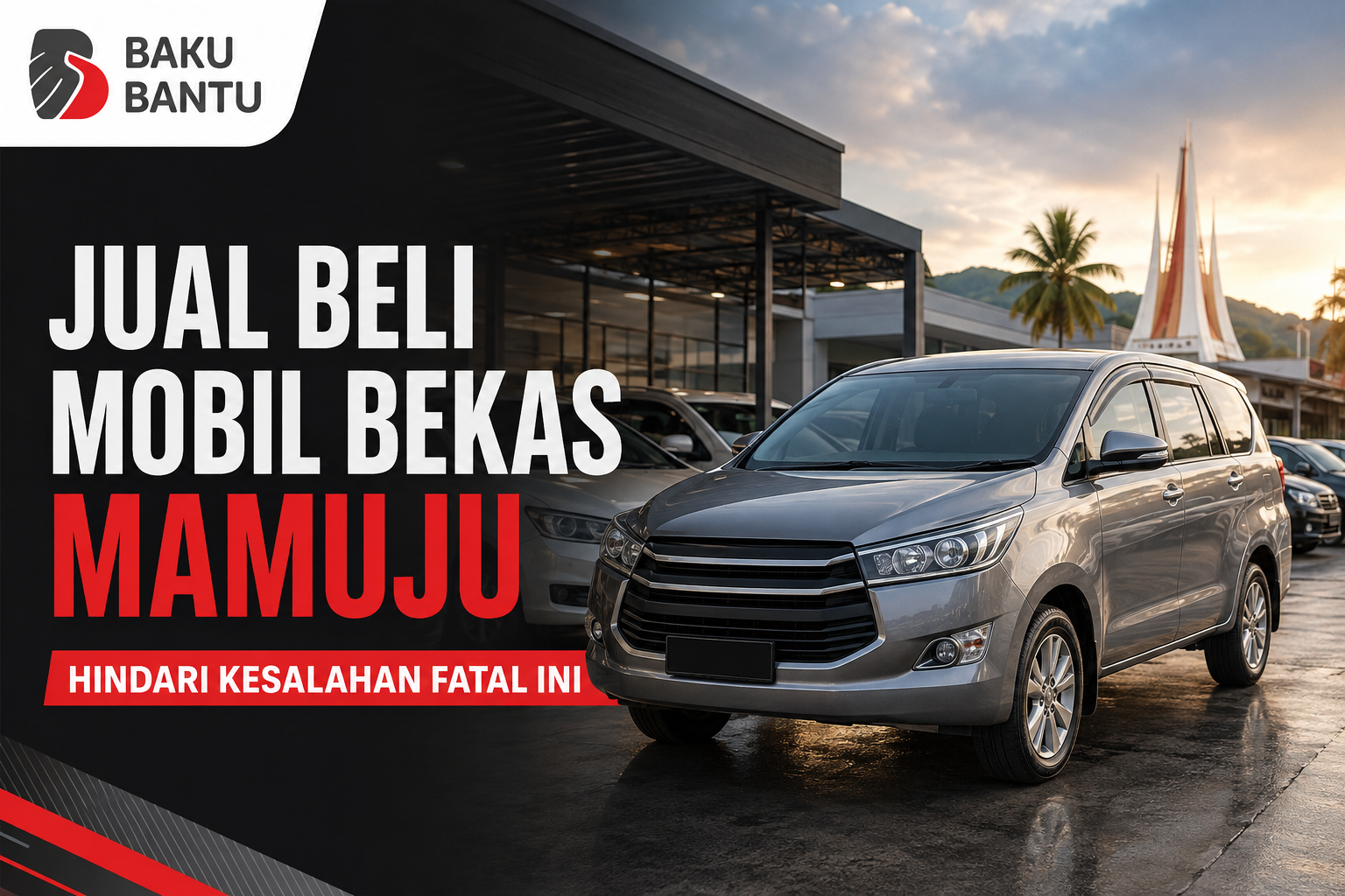 Jual Beli Mobil Bekas Mamuju, Hindari Kesalahan Fatal Ini