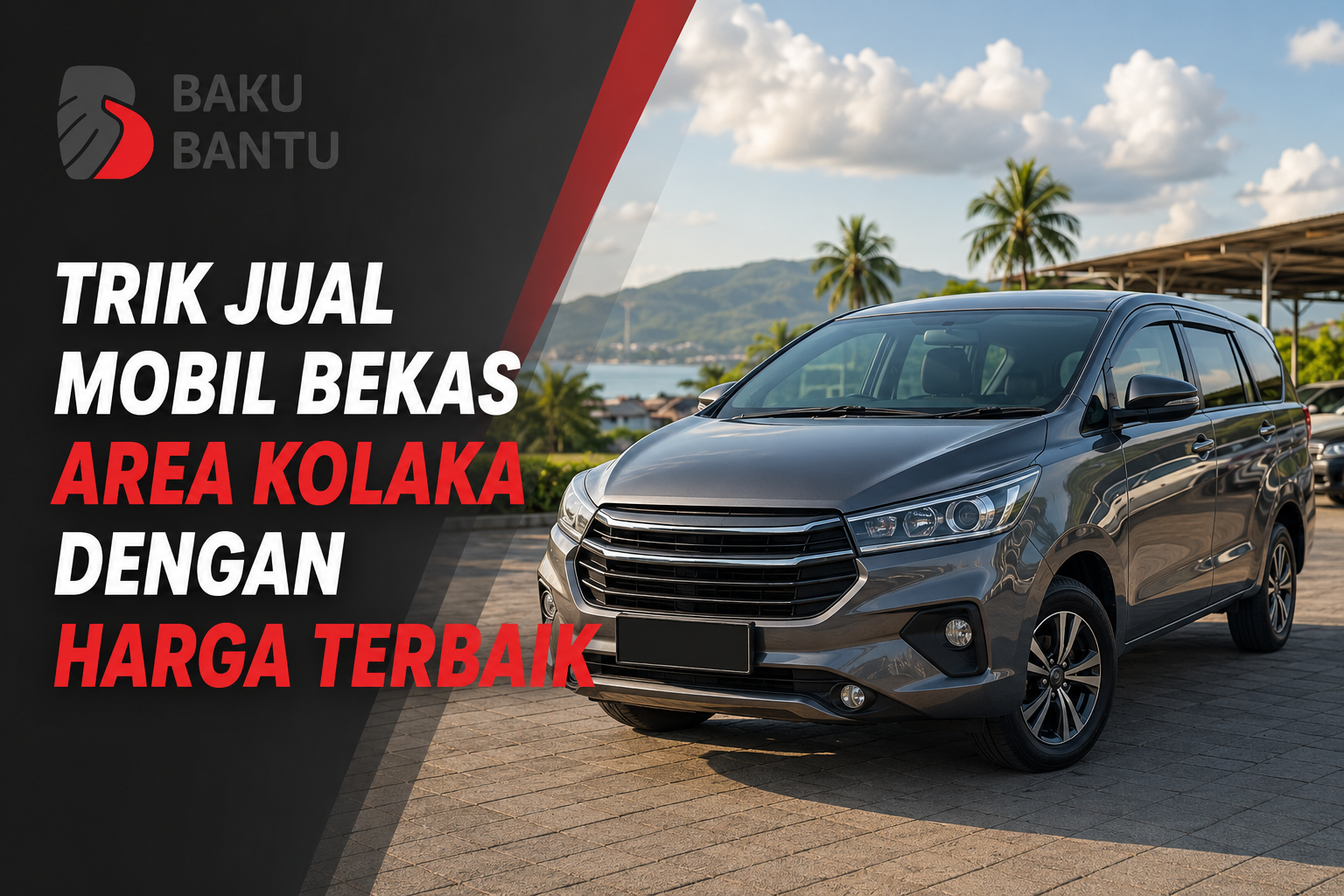 Trik Jual Mobil Bekas Area Kolaka dengan Harga Terbaik