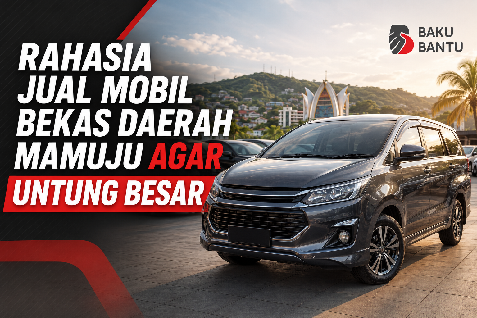 Rahasia Jual Mobil Bekas Daerah Mamuju agar Untung Besar