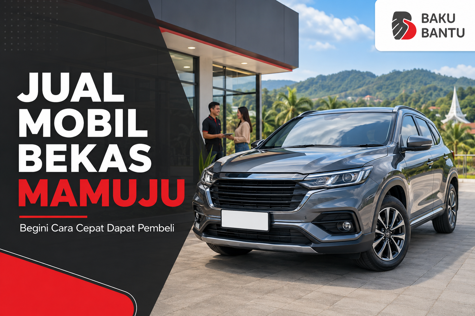 Jual Mobil Bekas Mamuju, Begini Cara Cepat Dapat Pembeli