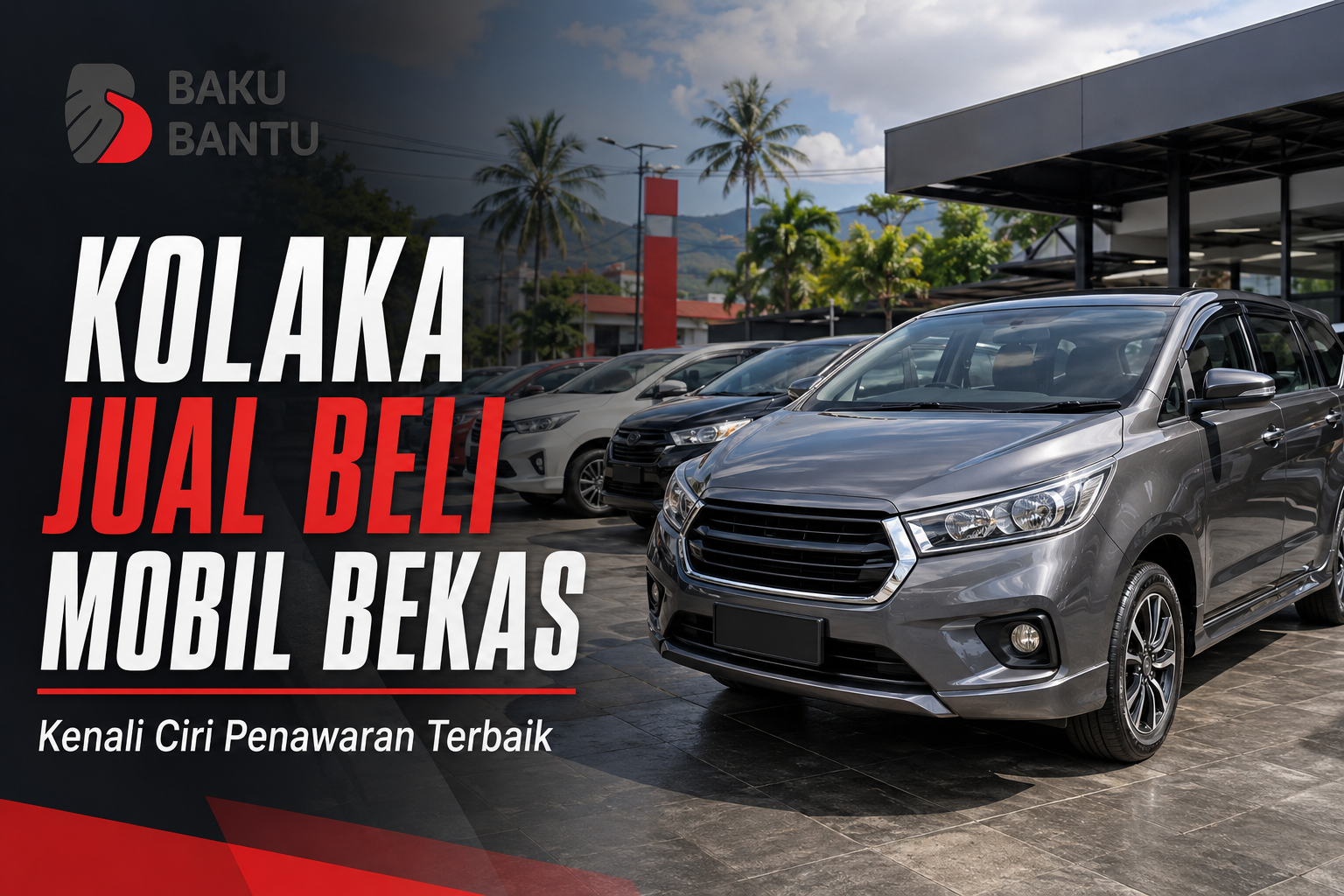 Kolaka Jual Beli Mobil Bekas, Kenali Ciri Penawaran Terbaik